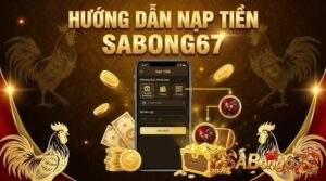 Huong dan nap tien SABONG67 2 3